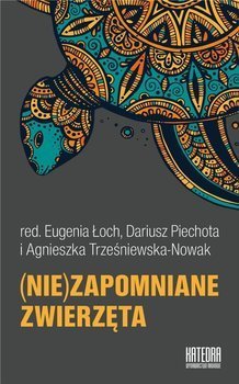 (Nie)zapomniane zwierzęta - praca zbiorowa