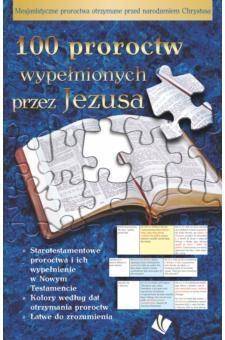 100 proroctw wypełnionych przez Jezusa - praca zbiorowa