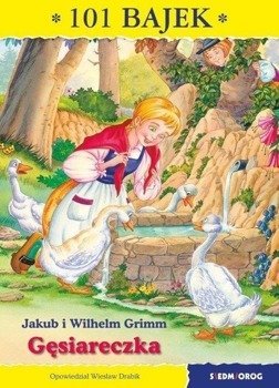101 bajek. Gęsiareczka - Jakub Grimm, Wilhelm Grimm