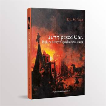 1177 przed Chr. Rok, w którym upadła cywilizacja - Eric H. Cline