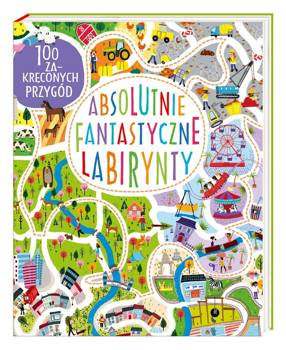 Absolutnie fantastyczne labirynty - praca zbiorowa