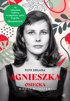 Agnieszka. Osiecka między wierszami, Piotr Derlatka