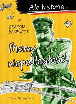 Ale historia… Mamy niepodległość!, Bąkiewicz Grażyna