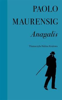 Anagalis. Historia miłosna, Paolo Maurensig