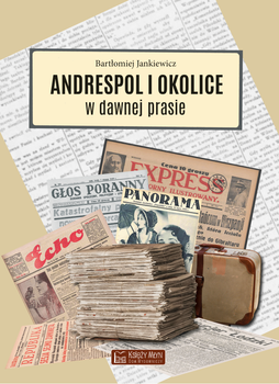 Andrespol i okolice w dawnej prasie, Bartłomiej Jankiewicz