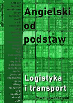 Angielski od podstaw. Logistyka i transport, Paweł Lewandowski