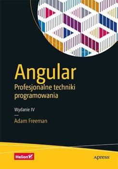 Angular. Profesjonalne techniki programowania w.4 - Adam Freeman