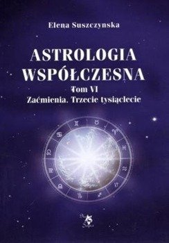 Astrologia współczesna. Tom VI Zaćmienia - Elena Suszczyńska