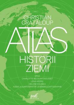 Atlas historii Ziemi, Christian Grataloup, Charlotte Becquart-Rousset, Léna Hespel, Héloïse Kolebka, Jeanne Barnicaud