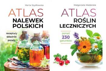 Atlas nalewek Polskich + Atlas roślin leczniczych