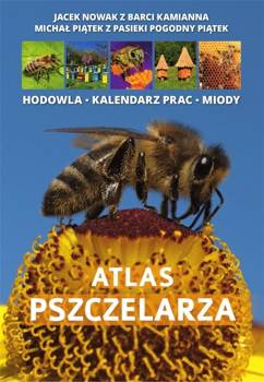 Atlas pszczelarza - Jacek Nowak, Michał Piątek
