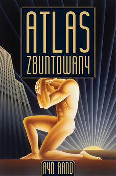 Atlas zbuntowany, Ayn Rand