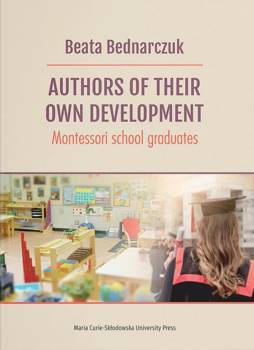 Authors of Their Own Develpoment. Montessori... - Beata Bednarczuk