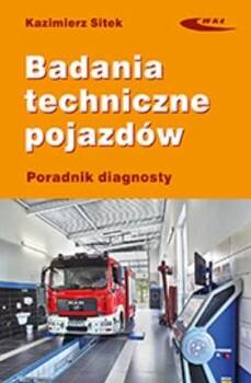 Badania techniczne pojazdów. Poradnik diagnosty, Kazimierz Sitek