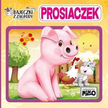 Bajeczki z zagrody. Prosiaczek, Wioletta Piasecka