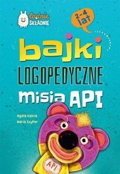 Bajki logopedyczne misia API - Agata Kalina