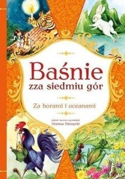 Baśnie zza siedmiu gór. Za borami i oceanami - Mariusz Niemycki, Alicja Rybicka (ilustr.)