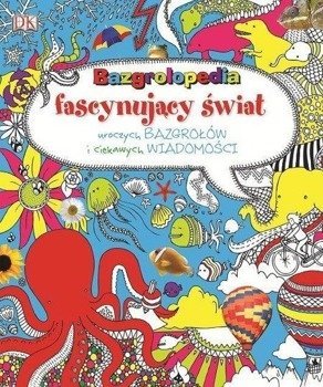 Bazgrolopedia Fascynujący świat - praca zbiorowa