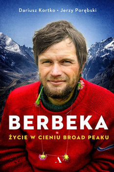 Berbeka. Życie w cieniu Broad Peaku, Dariusz Kortko, Jerzy Porębski