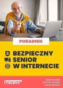 Bezpieczny senior w internecie - Marcin Kaim, Kacper Skórka, Jakub Skórka