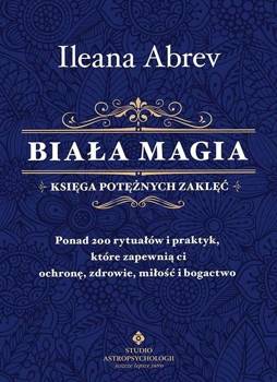 Biała magia księga potężnych zaklęć - Ileana Abrev