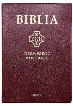 Biblia pierwszego Kościoła złocona bordowa - ks. Remigiusz Popowski SDB