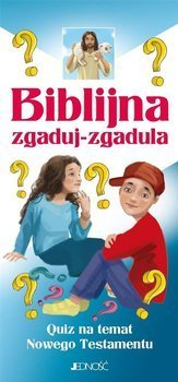 Biblijna zgaduj-zgadula. Quiz na temat NT - praca zbiorowa