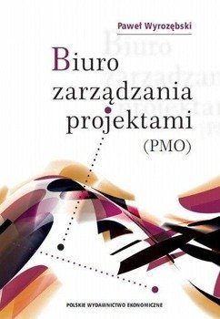 Biuro zarządzania projektami (PMO) - Paweł Wyrozębski