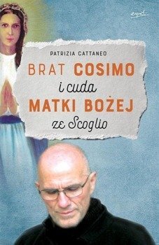 Brat Cosimo i cuda Matki Bożej ze Scoglio - Patrizia Cattaneo, Agnieszka Zielińska
