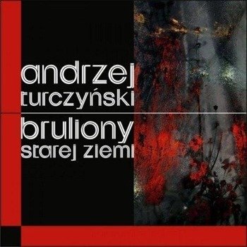 Bruliony Starej Ziemi - Andrzej Turczyński