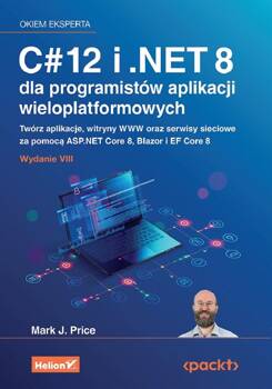 C# 12 i .NET 8 dla programistów aplikacji.., Mark J. Price