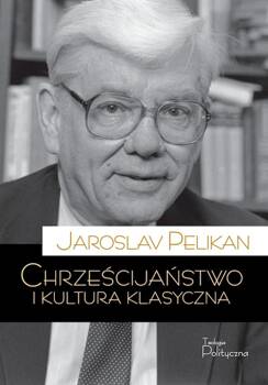 Chrześcijaństwo i kultura klasyczna, Jaroslav Pelikan