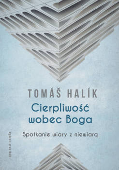 Cierpliwość wobec Boga, Tomáš Halik