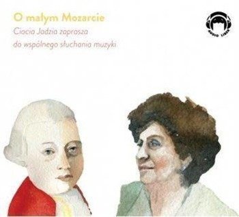 Ciocia Jadzia zaprasza... O małym Mozarcie CD - Jadwiga Mackiewicz