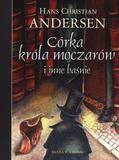 Córka króla moczarów i inne baśnie - Hans Christian Andersen