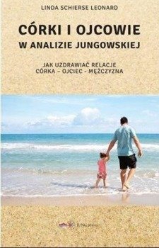Córki i ojcowie w analizie jungowskiej - Linda Schierse Leonard