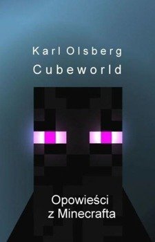 Cubeworld. Opowieści z Minecrafta - Karl Olsberg