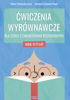 Ćwiczenia wyrównawcze dla dzieci z zaburzeniami rozwojowymi 9-11 lat, Halina Pawłowska-Jaroń