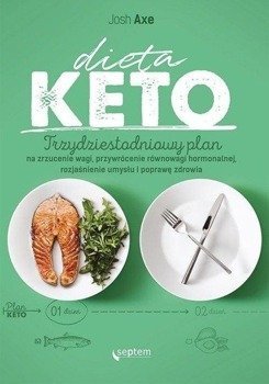 Dieta KETO. 30 dniowy plan na zrzucenie wagi - Josh Axe