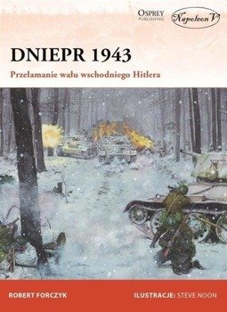 Dniepr 1943 Przełamanie wału wschodniego Hitlera - Robert Forczyk