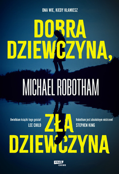 Dobra dziewczyna, zła dziewczyna, Michael Robotham