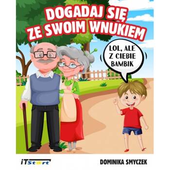 Dogadaj się ze swoim wnukiem, Dominika Smyczek