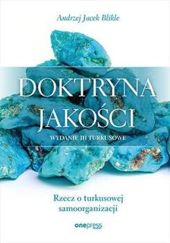 Doktryna jakości Rzecz o turkusowej samoorganizacji, Blikle Andrzej Jacek