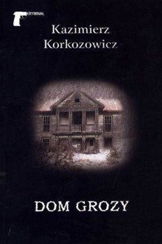 Dom grozy, Kazimierz Korkozowicz