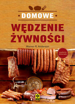 Domowe wędzenie żywności wyd. 2024, Warren R. Anderson