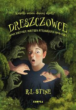 Dreszczowce. Nowe historie mistrza strasznych..., R.L. Stine