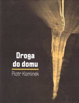 Droga do domu - Piotr Kominek