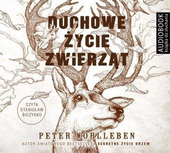 Duchowe życie zwierząt audiobook - Peter Wohlleben