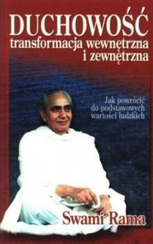 Duchowość. Transformacja wewnętrzna i zewnętrzna - Swami Rama