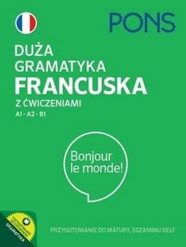 Duża gramatyka francuska z ćwiczeniami A1-A2-B1 - praca zbiorowa